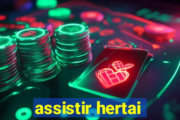 assistir hertai